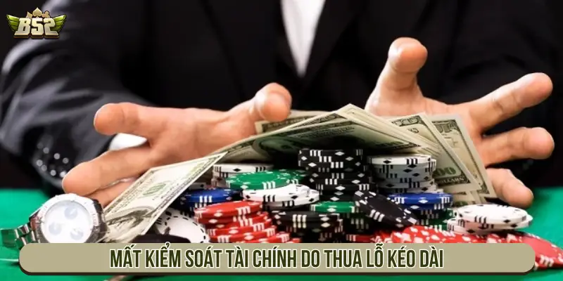 Chơi Có Trách Nhiệm B52 Và Quy Tắc Cá Cược An Toàn Mất kiểm soát tài chính do thua lỗ kéo dài