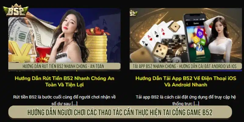 Giới Thiệu B52 Quá Trình Hình Thành Và Sứ Mệnh Phát Triển Hướng dẫn người chơi các thao tác cần thực hiện ở cổng game B52